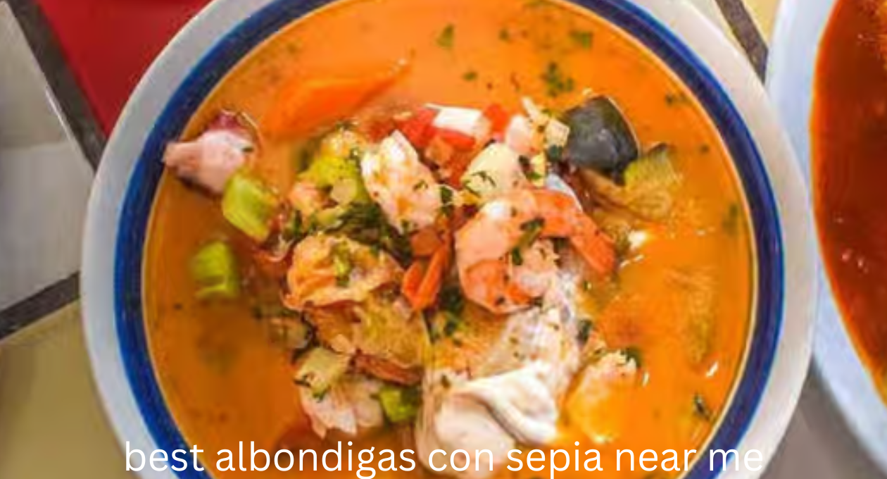 Best Albondigas Con Sepia Near Me